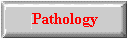 Pathology